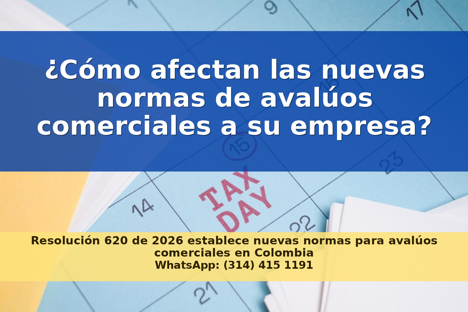 Actualización de la Resolución 620 de 2026: Nuevas Normas para Avalúos Comerciales en Colombia