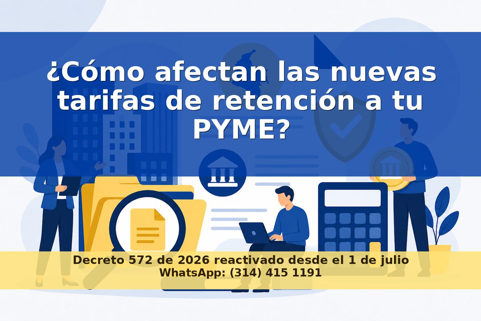 Actualización de la Retención en la Fuente en Colombia: Nuevas Tarifas y su Impacto en las PYMES