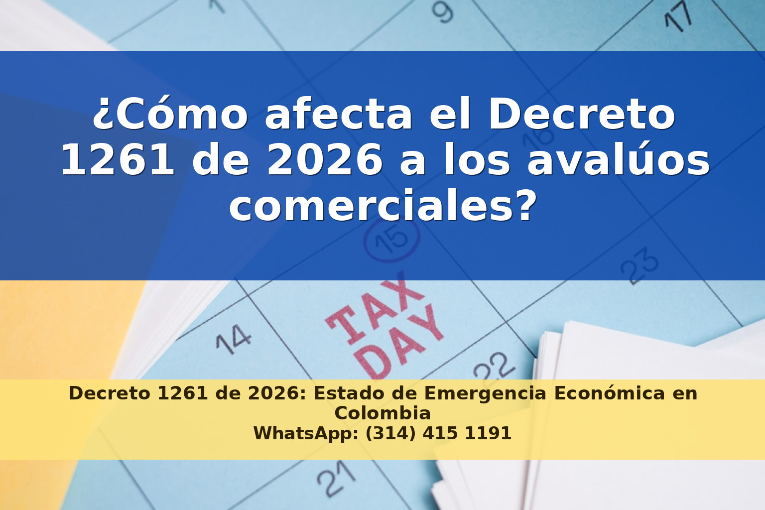 Decreto 1261 de 2026: Estado de Emergencia Económica y sus Implicaciones para Avalúos Comerciales en Colombia